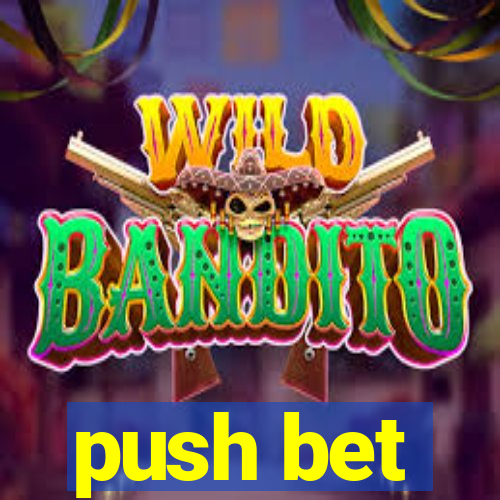 push bet